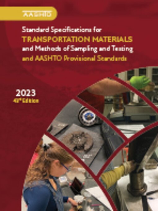 Title details for Standard Specifications for Transportation Materials and Methods of Sampling and Testing, and AASHTO Provisional Standards, 43rd Edition, 2023 PART 2 by AASHTO - Available